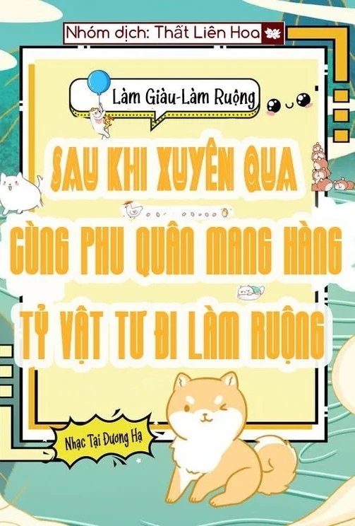 Sau Khi Xuyên Qua, Cùng Phu Quân Mang Hàng Tỷ Vật Tư Đi Làm Ruộng (Dịch Full)